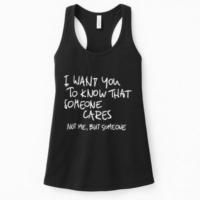 I Want You To Know That Someone Cares Not Me But Someone Funny Womens Tank Top