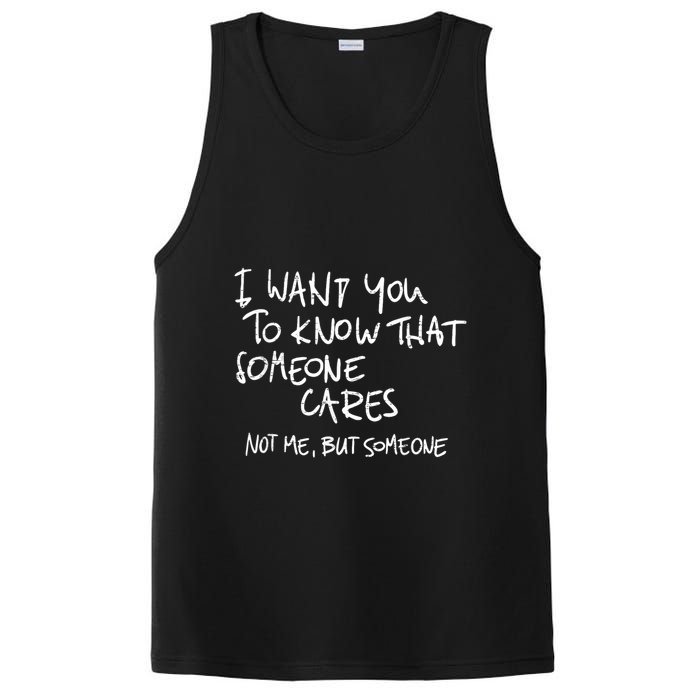 I Want You To Know That Someone Cares Not Me But Someone Funny PosiCharge Competitor Tank