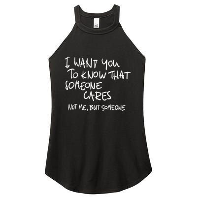 I Want You To Know That Someone Cares Not Me But Someone Funny Women's Perfect Tri Rocker Tank