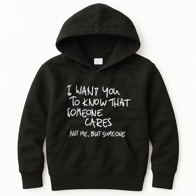 I Want You To Know That Someone Cares Not Me But Someone Funny Kids Hoodie