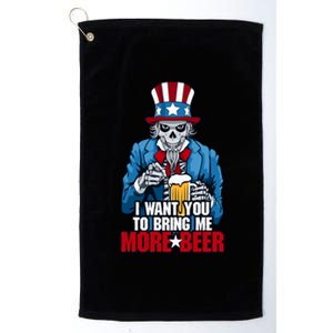 I Want You To Bring Me More Beer 4th Of July Uncle Sam Skull Cute Gift Platinum Collection Golf Towel