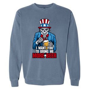 I Want You To Bring Me More Beer 4th Of July Uncle Sam Skull Cute Gift Garment-Dyed Sweatshirt