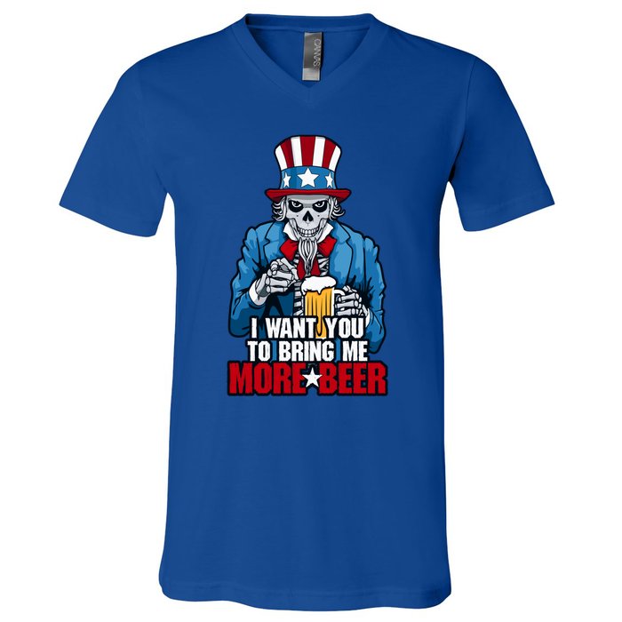 I Want You To Bring Me More Beer 4th Of July Uncle Sam Skull Cute Gift V-Neck T-Shirt