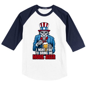 I Want You To Bring Me More Beer 4th Of July Uncle Sam Skull Cute Gift Baseball Sleeve Shirt