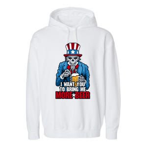 I Want You To Bring Me More Beer 4th Of July Uncle Sam Skull Cute Gift Garment-Dyed Fleece Hoodie