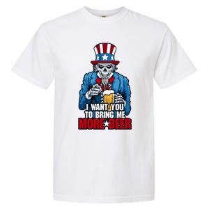 I Want You To Bring Me More Beer 4th Of July Uncle Sam Skull Cute Gift Garment-Dyed Heavyweight T-Shirt