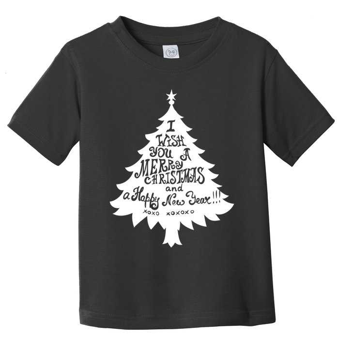 I Wish You A Merry Christmas And A Happy New Year Toddler T-Shirt