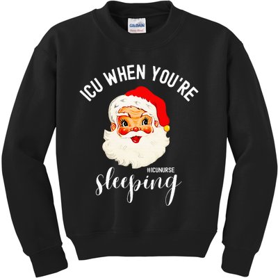 ICU When You're Sleeping Funny ICU Nurse Christmas Santa Kids Sweatshirt