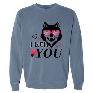 I Wolf You Cool Gift Happy Valentines Day Gift Garment-Dyed Sweatshirt