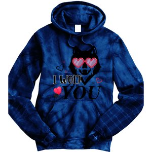 I Wolf You Cool Gift Happy Valentines Day Gift Tie Dye Hoodie