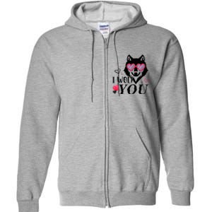 I Wolf You Cool Gift Happy Valentines Day Gift Full Zip Hoodie