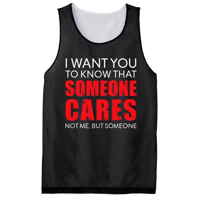 I Want You To Know That Someone Cares Not Me Sarcastic Mesh Reversible Basketball Jersey Tank