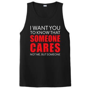 I Want You To Know That Someone Cares Not Me Sarcastic PosiCharge Competitor Tank