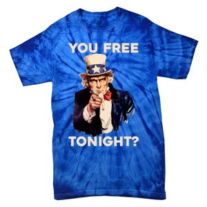 I Want You Are You Free Tonight Usa Fourth Of July American Gift Tie-Dye T-Shirt