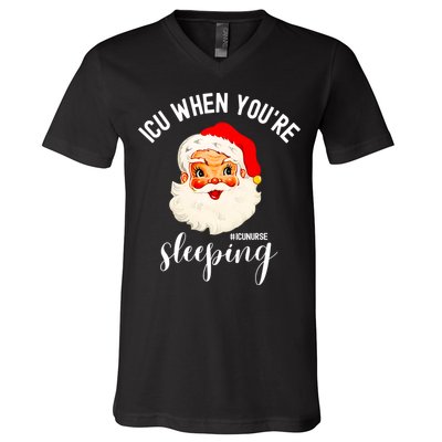 ICU When You're Sleeping Funny ICU Nurse Christmas Santa V-Neck T-Shirt