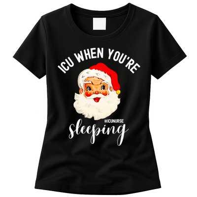 ICU When You're Sleeping Funny ICU Nurse Christmas Santa Womens T-Shirt