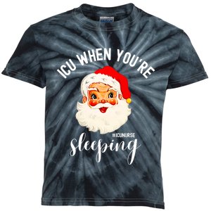 ICU When You're Sleeping Funny ICU Nurse Christmas Santa Kids Tie-Dye T-Shirt