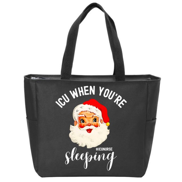 ICU When You're Sleeping Funny ICU Nurse Christmas Santa Zip Tote Bag