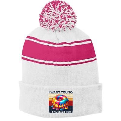 I Want You To Glaze My Hole Sarcastic Dirty Donut Stripe Pom Pom Beanie