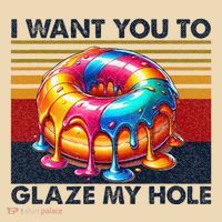 I Want You To Glaze My Hole Sarcastic Dirty Donut Bag