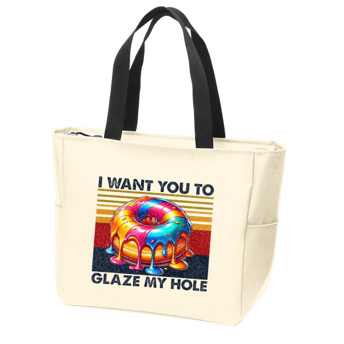I Want You To Glaze My Hole Sarcastic Dirty Donut Zip Tote Bag