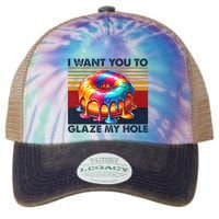 I Want You To Glaze My Hole Sarcastic Dirty Donut Legacy Tie Dye Trucker Hat