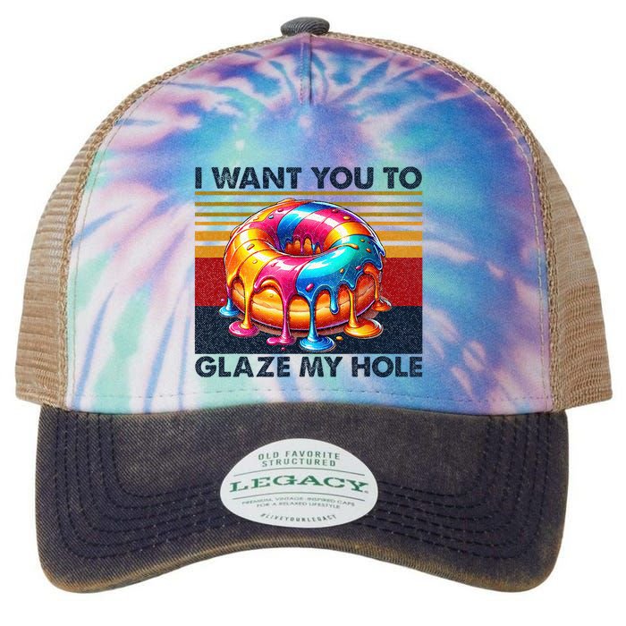 I Want You To Glaze My Hole Sarcastic Dirty Donut Legacy Tie Dye Trucker Hat