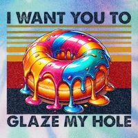 I Want You To Glaze My Hole Sarcastic Dirty Donut Legacy Tie Dye Trucker Hat