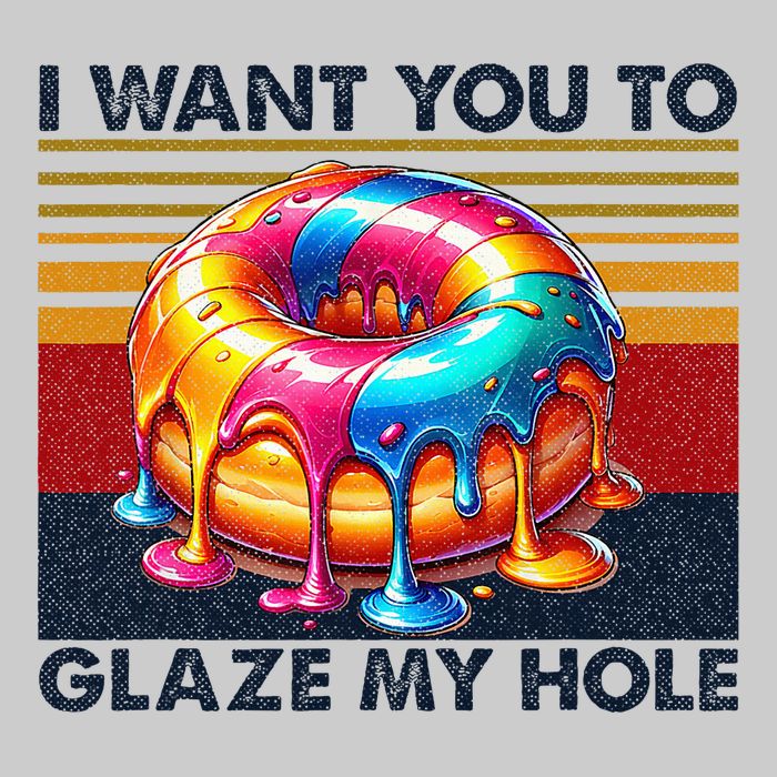 I Want You To Glaze My Hole Sarcastic Dirty Donut Tie-Dye T-Shirt