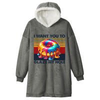 I Want You To Glaze My Hole Sarcastic Dirty Donut Hooded Wearable Blanket