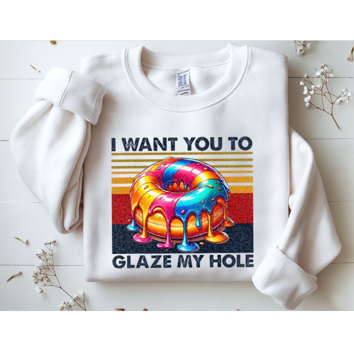 I Want You To Glaze My Hole Sarcastic Dirty Donut Sweatshirt