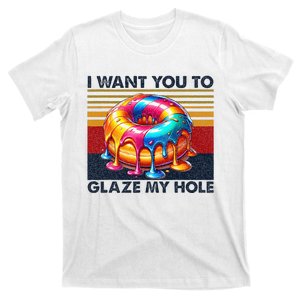 I Want You To Glaze My Hole Sarcastic Dirty Donut T-Shirt