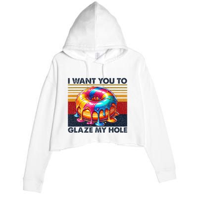 I Want You To Glaze My Hole Sarcastic Dirty Donut Crop Fleece Hoodie