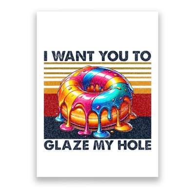 I Want You To Glaze My Hole Sarcastic Dirty Donut Poster