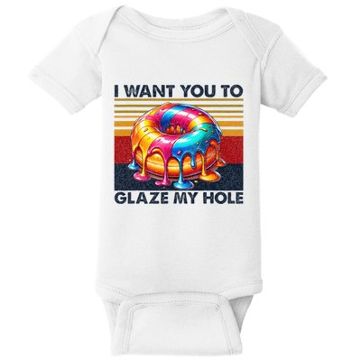 I Want You To Glaze My Hole Sarcastic Dirty Donut Baby Bodysuit