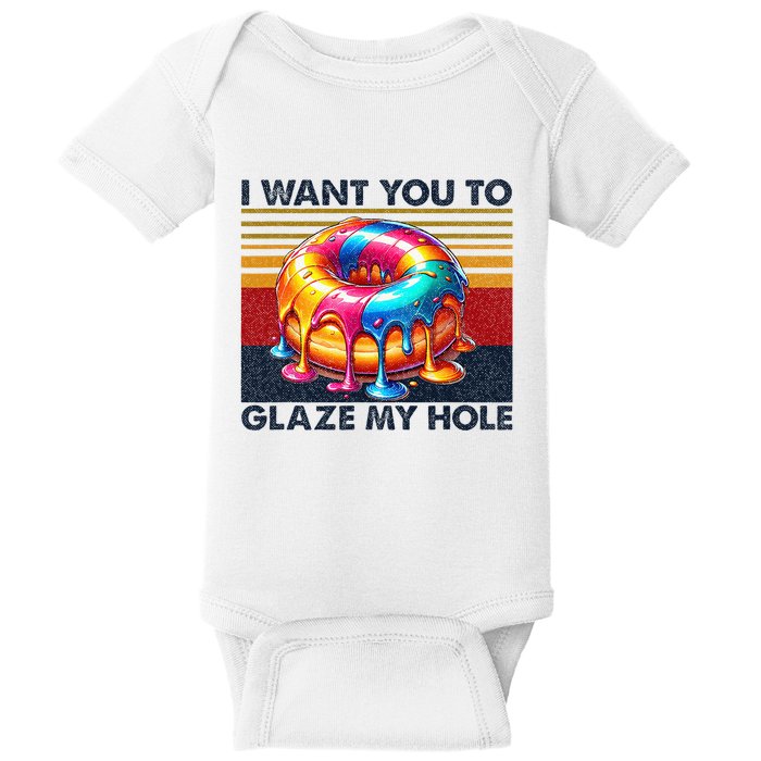 I Want You To Glaze My Hole Sarcastic Dirty Donut Baby Bodysuit