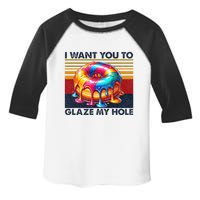 I Want You To Glaze My Hole Sarcastic Dirty Donut Toddler Fine Jersey T-Shirt