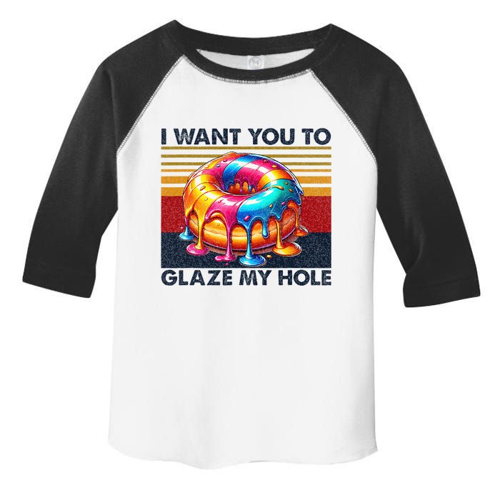 I Want You To Glaze My Hole Sarcastic Dirty Donut Toddler Fine Jersey T-Shirt