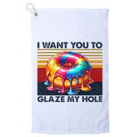 I Want You To Glaze My Hole Sarcastic Dirty Donut Golf Towel