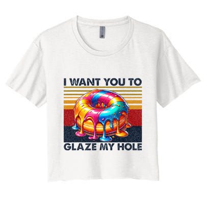 I Want You To Glaze My Hole Sarcastic Dirty Donut Crop Top