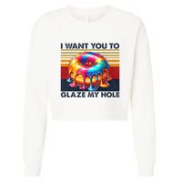 I Want You To Glaze My Hole Sarcastic Dirty Donut Cropped Pullover Crew