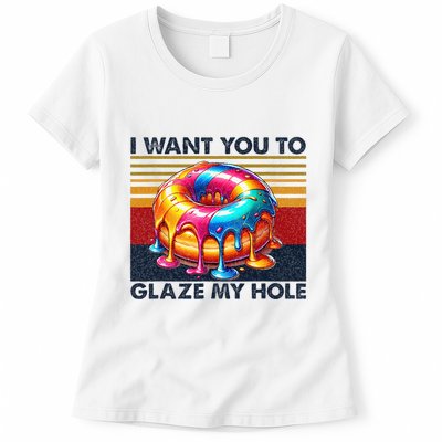 I Want You To Glaze My Hole Sarcastic Dirty Donut Womens T-Shirt