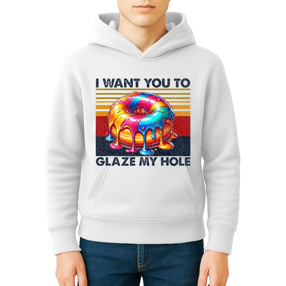 I Want You To Glaze My Hole Sarcastic Dirty Donut Kids Hoodie