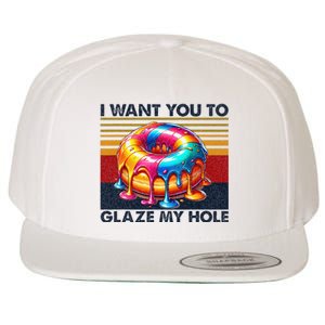 I Want You To Glaze My Hole Sarcastic Dirty Donut Wool Snapback Cap