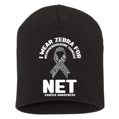 I Wear Zebra for Neuroendocrine Cancer Awareness NET Cancer Short Acrylic Beanie
