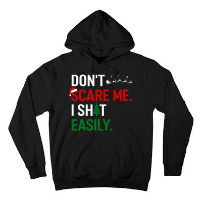 Inappropriate Xmas DonT Scare Me I Shit Easily Embarrassing Hoodie