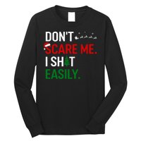 Inappropriate Xmas DonT Scare Me I Shit Easily Embarrassing Long Sleeve Shirt