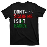 Inappropriate Xmas DonT Scare Me I Shit Easily Embarrassing T-Shirt