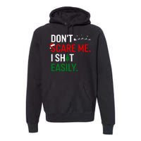 Inappropriate Xmas DonT Scare Me I Shit Easily Embarrassing Premium Hoodie