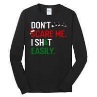 Inappropriate Xmas DonT Scare Me I Shit Easily Embarrassing Tall Long Sleeve T-Shirt